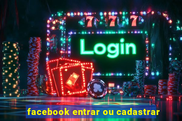 facebook entrar ou cadastrar